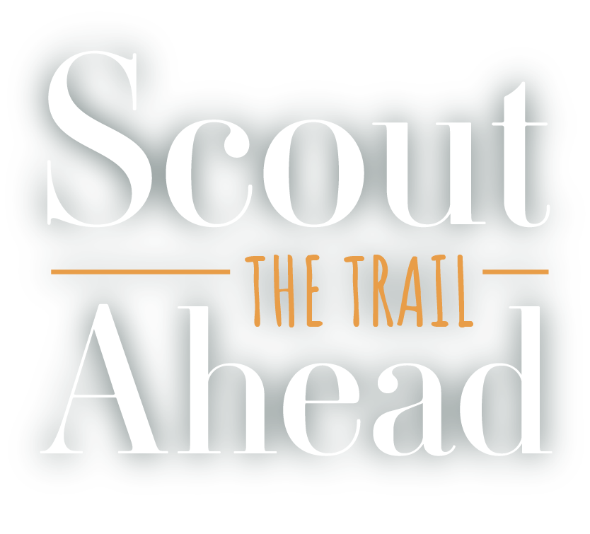 Scout the Trail Ahead